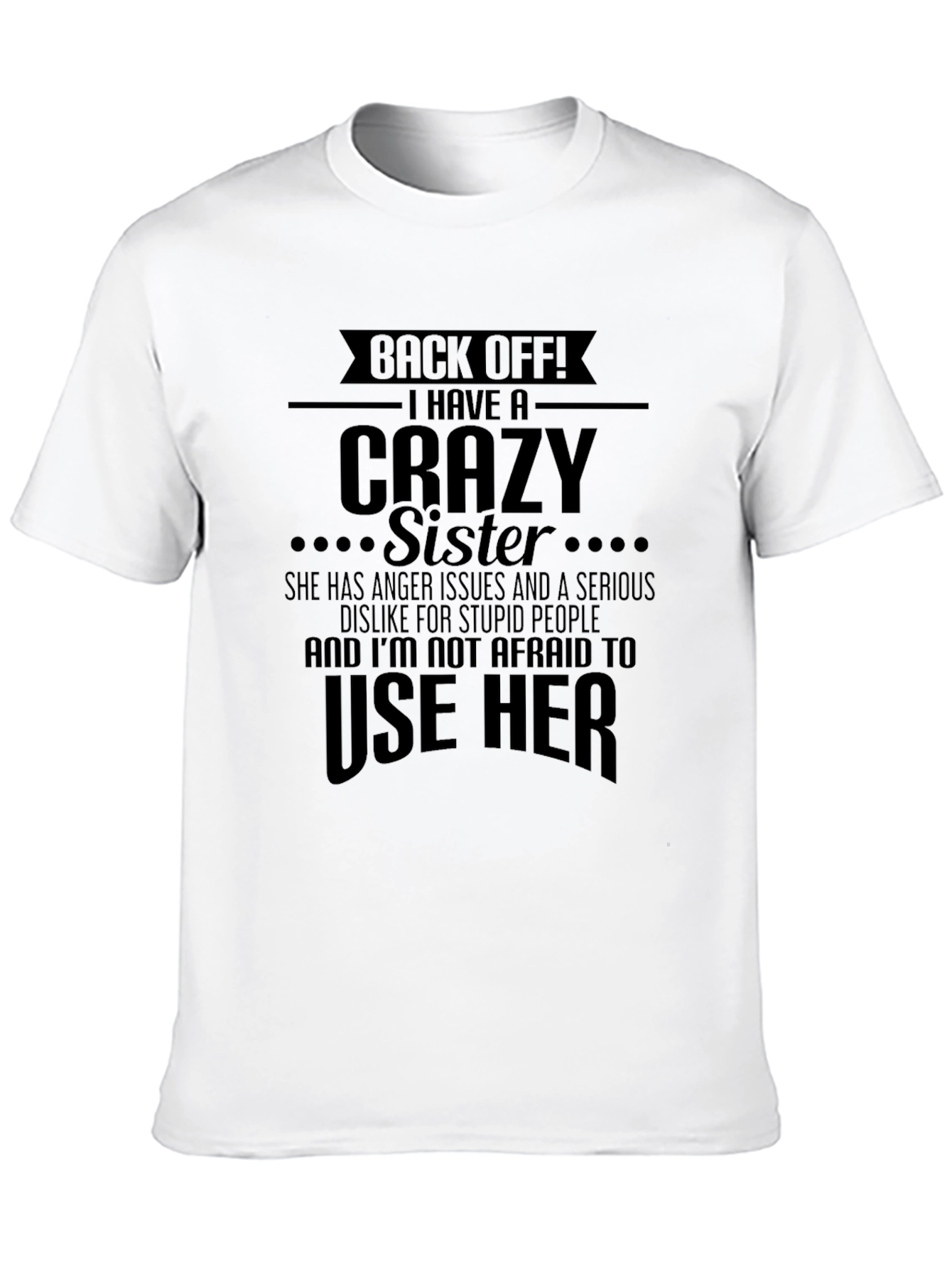 Back Off Crazy Sister Graphic Novelty Tee