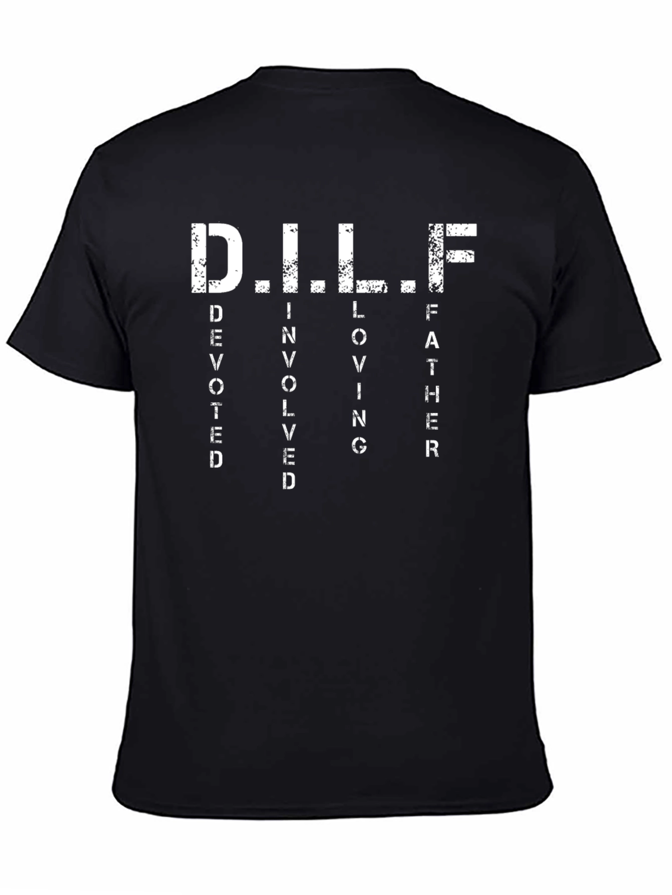DILF T-Shirt - Devoted Involved Loving Father