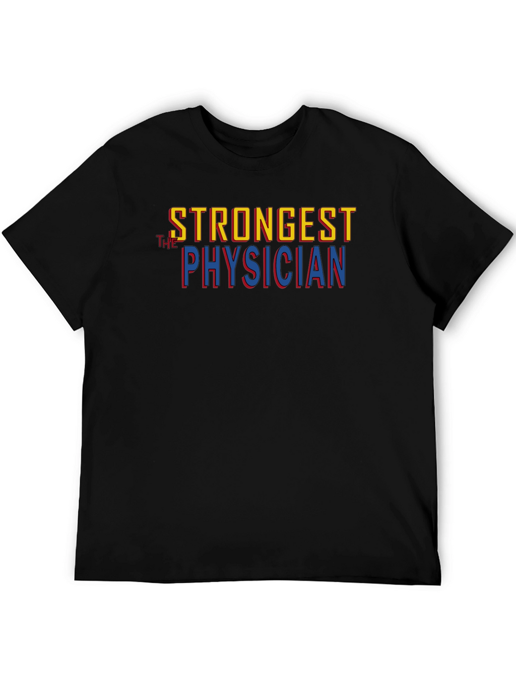 Strongest Physician Graphic T-Shirt