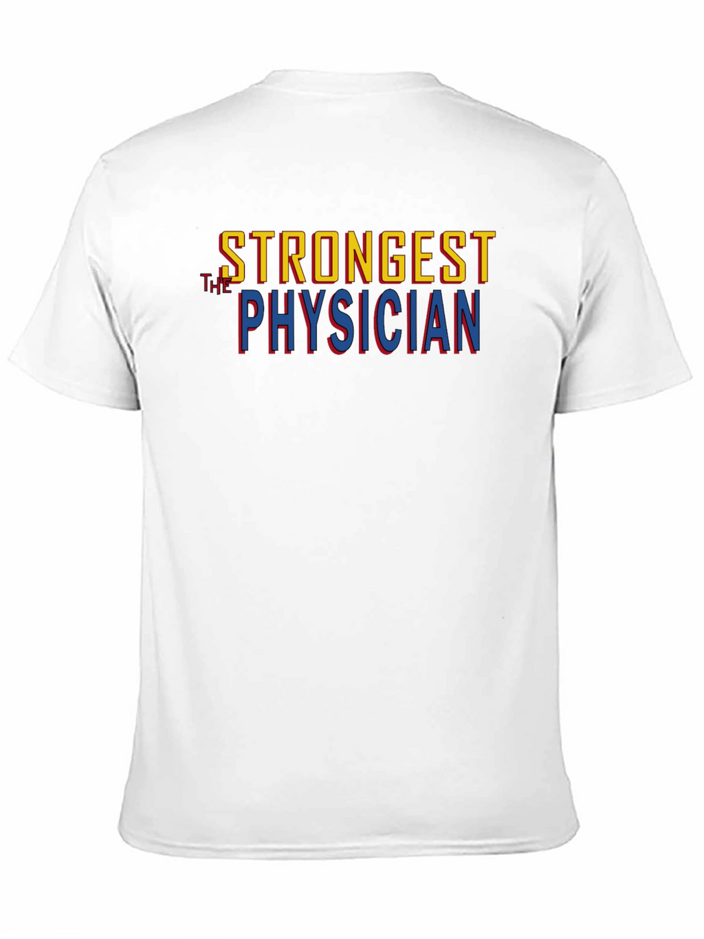 Strongest Physician Graphic T-Shirt