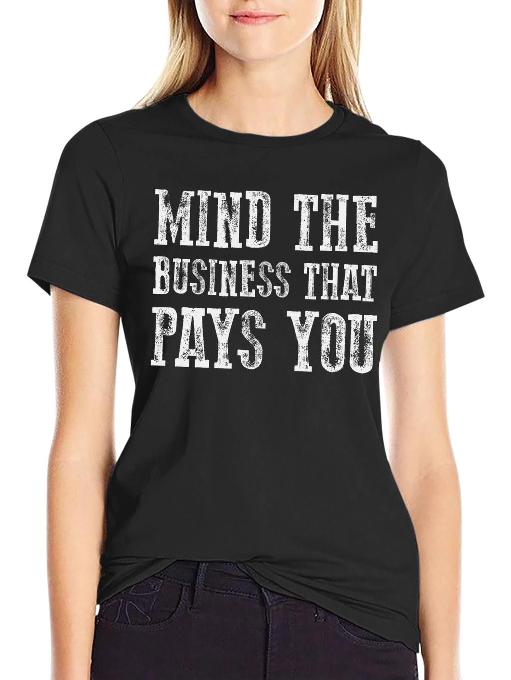 Mind the Business That Pays You Graphic T-Shirt
