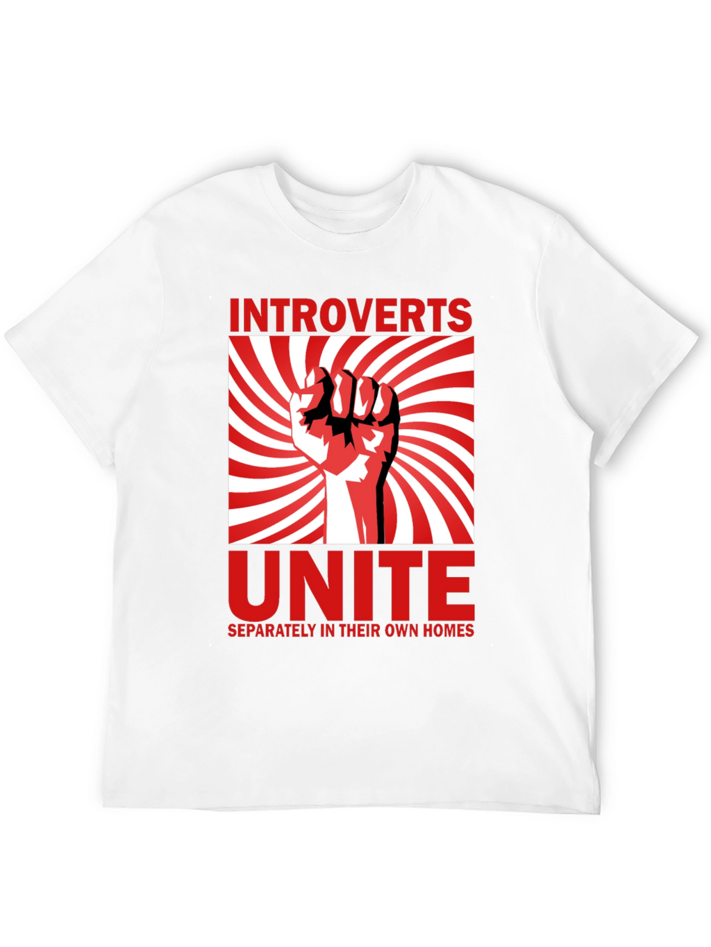 Introverts Unite T-Shirt - Separately in Their Own Homes