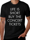 Life Is Short Concert Tickets Black T-Shirt