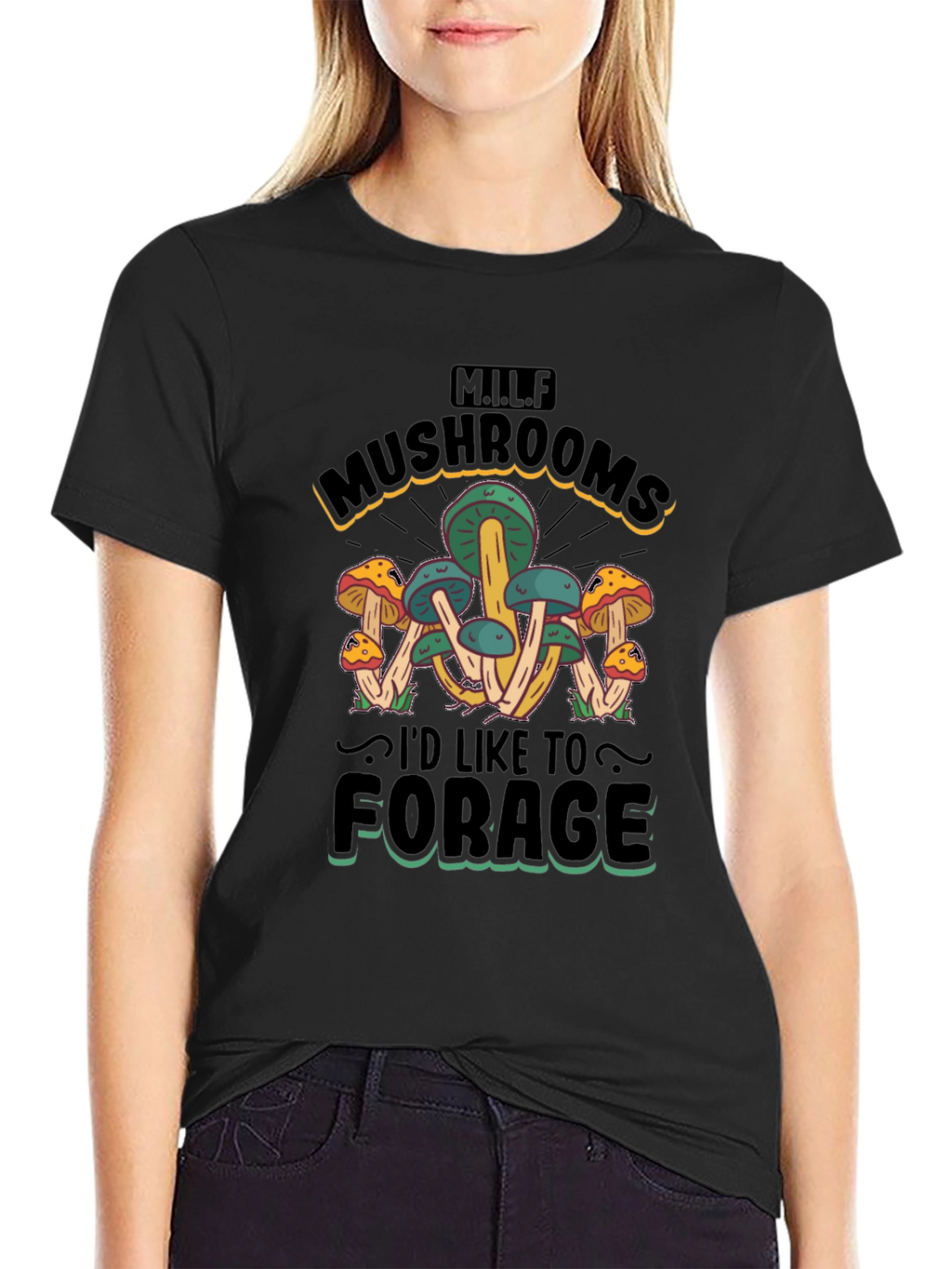 MILF Mushrooms Id Like to Forage T-Shirt
