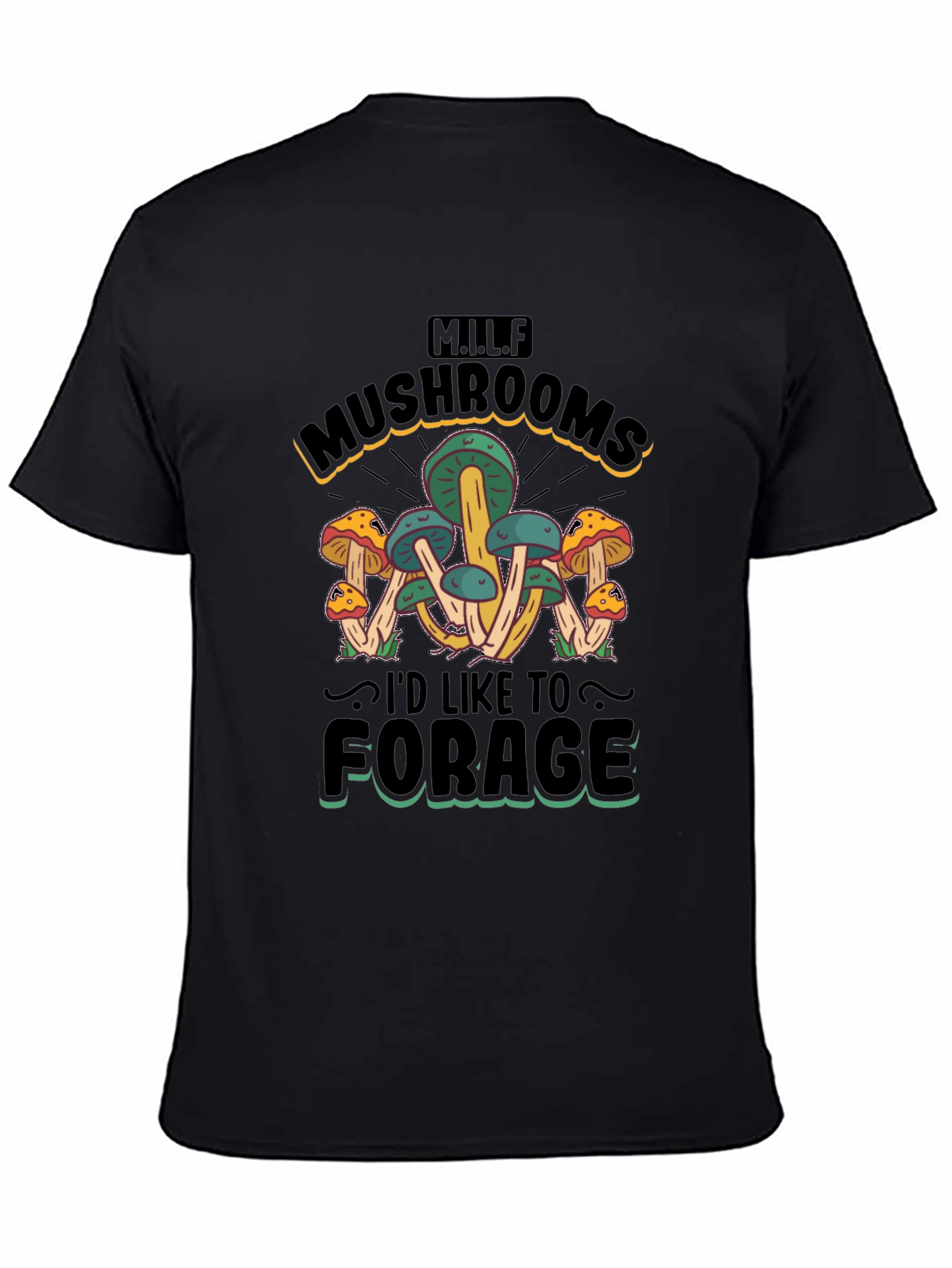 MILF Mushrooms Id Like to Forage T-Shirt