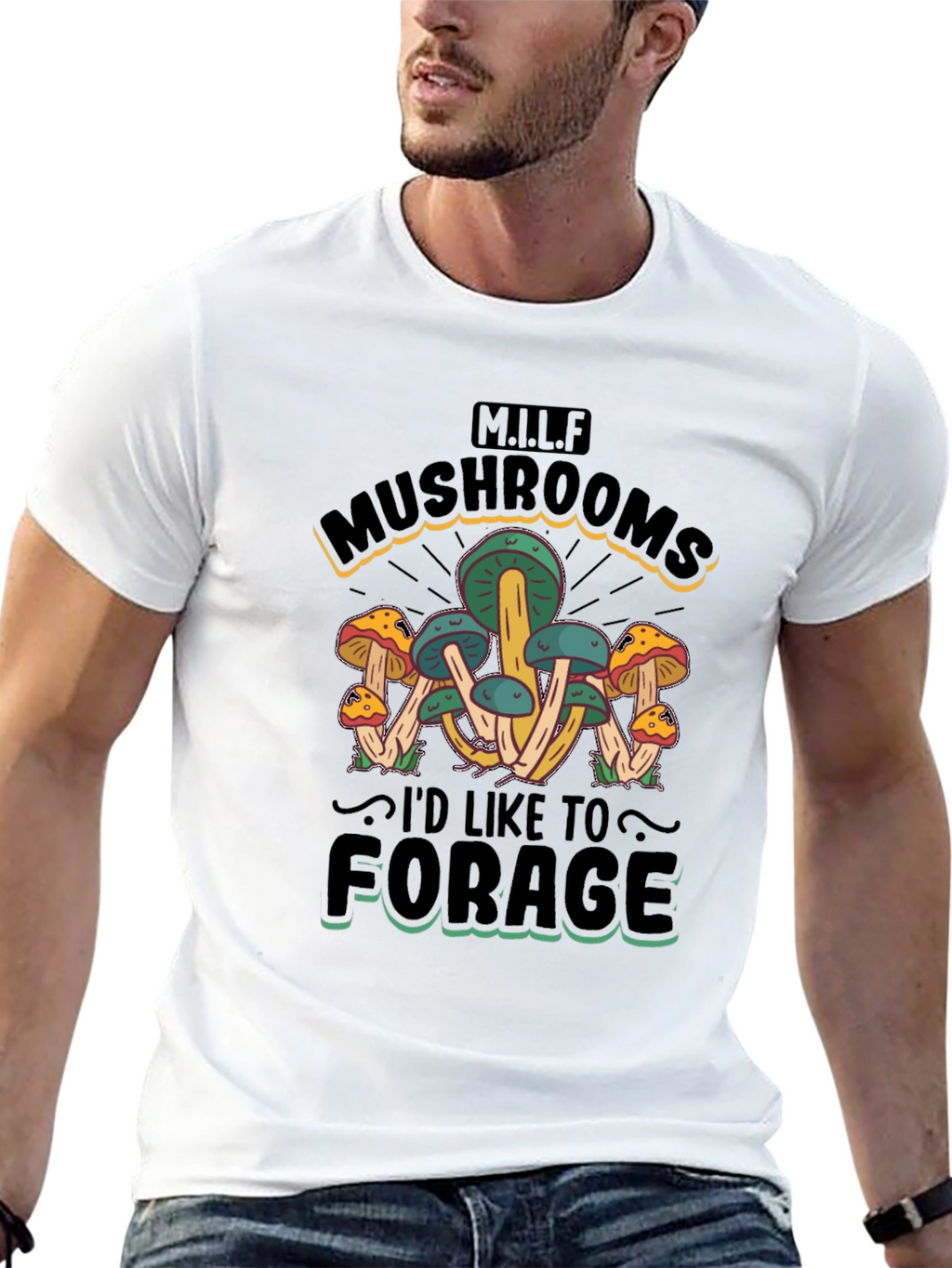 MILF Mushrooms Id Like to Forage T-Shirt