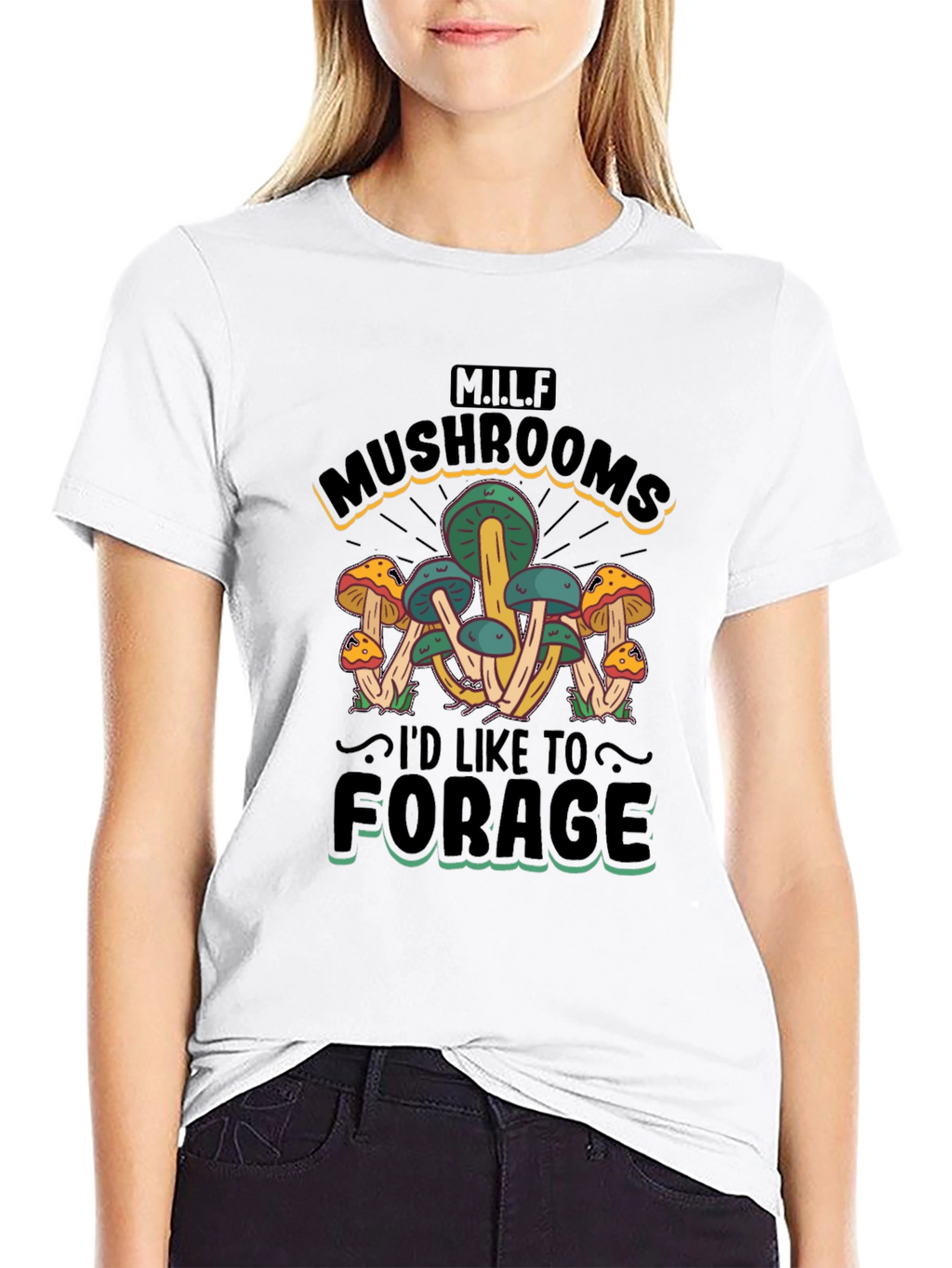 MILF Mushrooms Id Like to Forage T-Shirt
