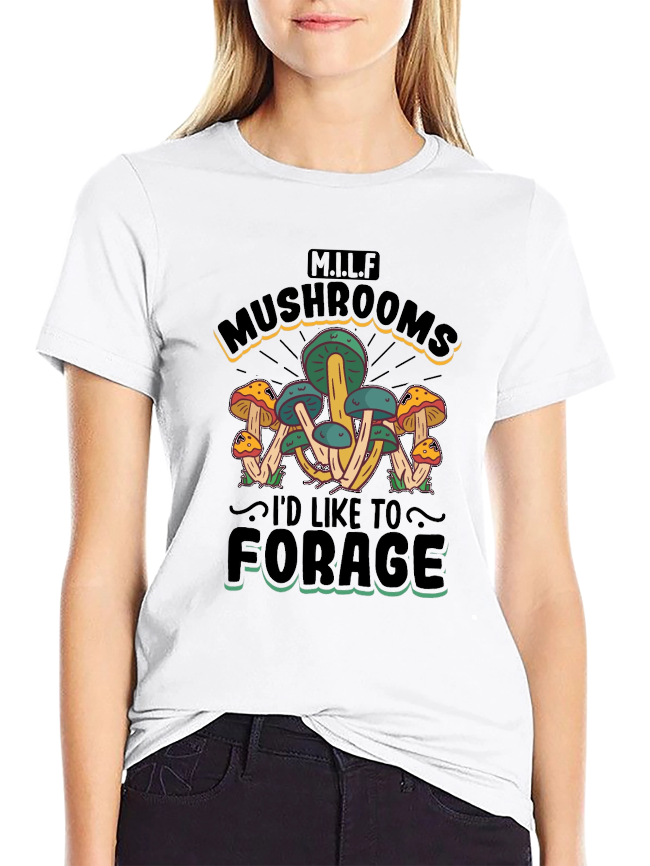 MILF Mushrooms Id Like to Forage T-Shirt
