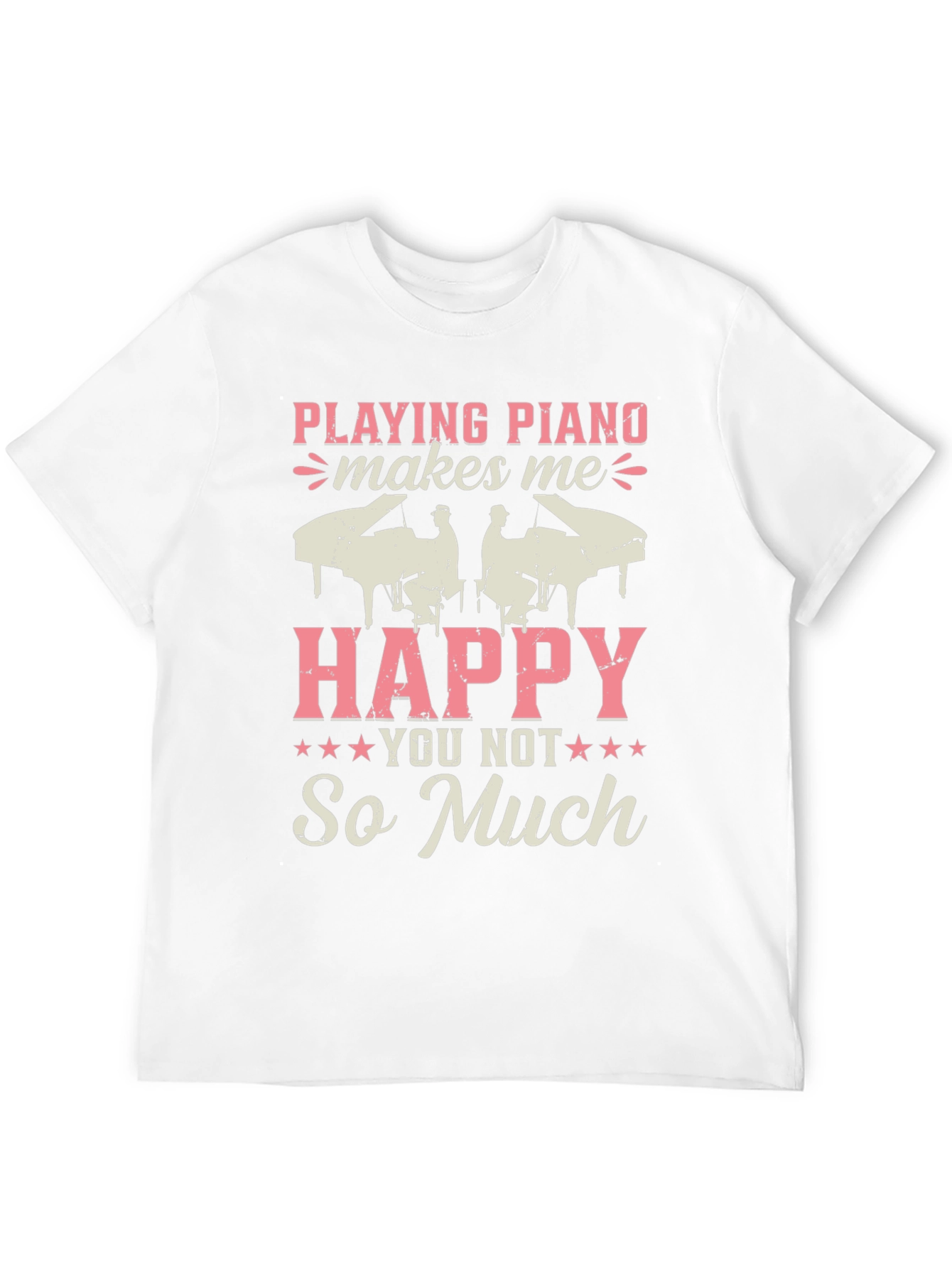 Piano Lovers T-Shirt: Playing Piano Makes Me Happy