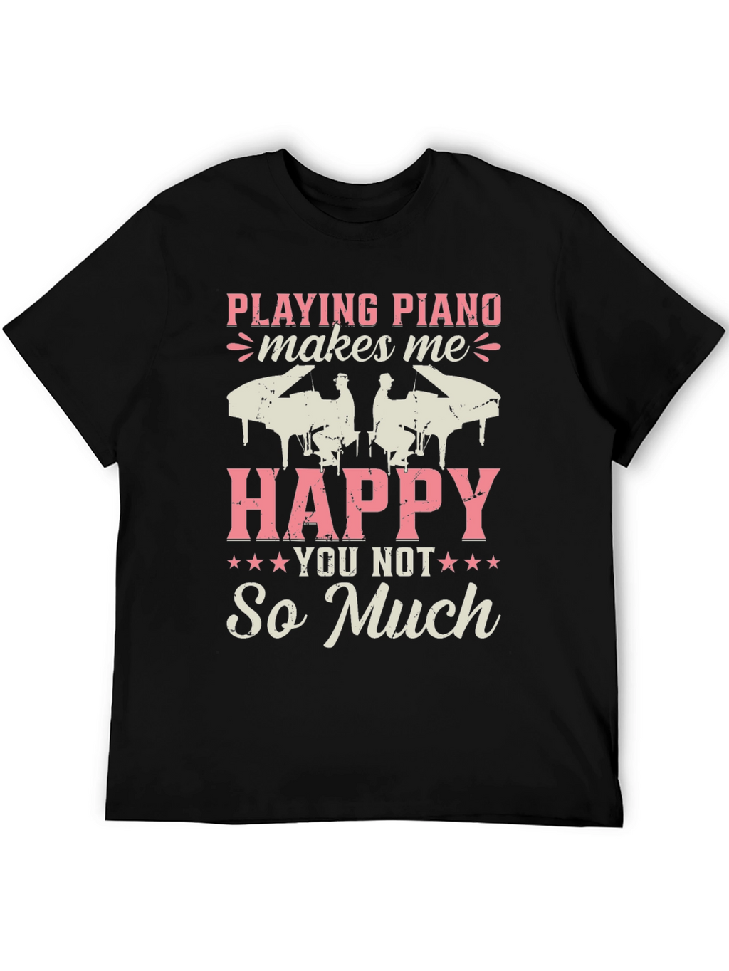 Piano Lovers T-Shirt: Playing Piano Makes Me Happy