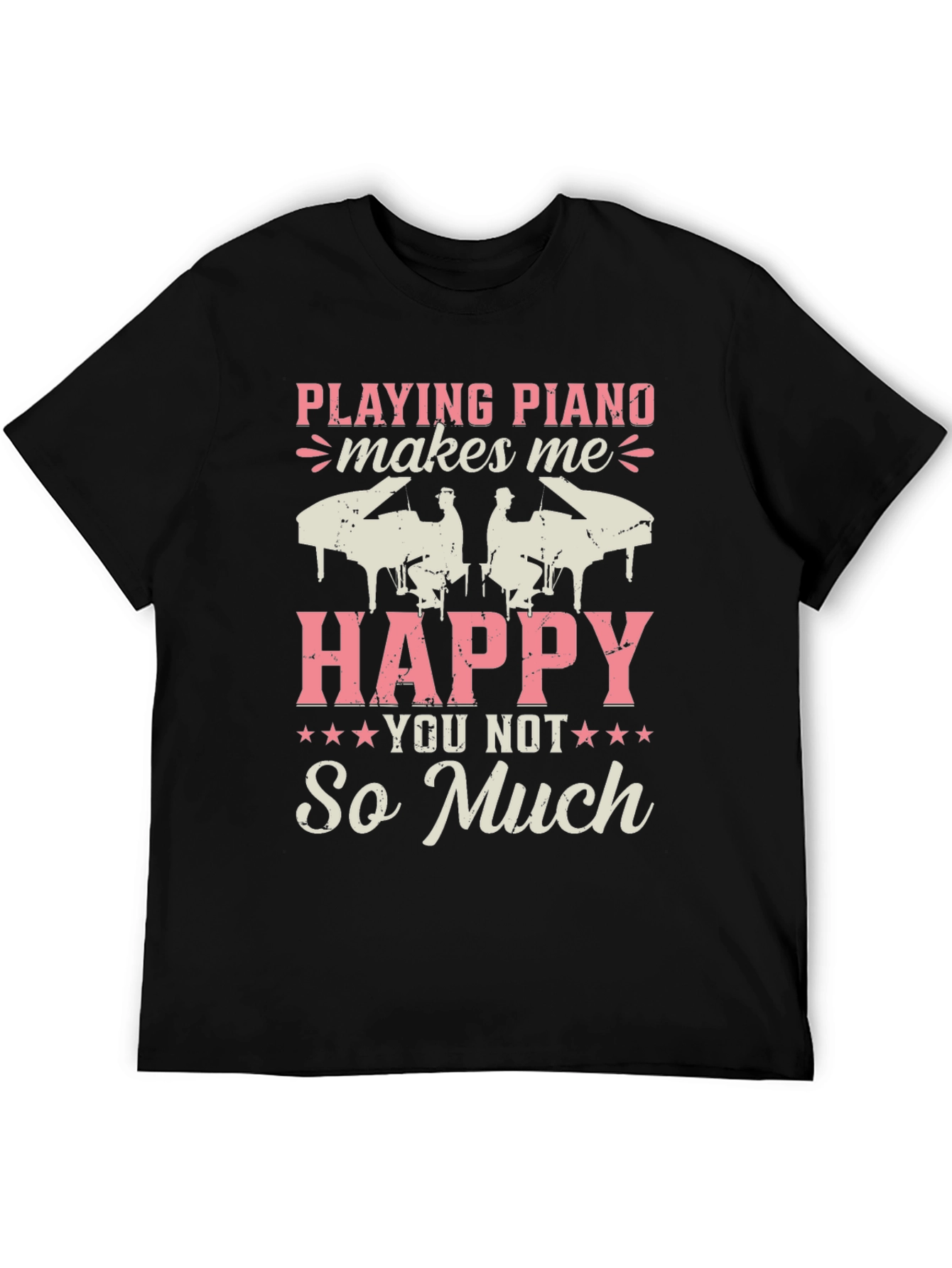 Piano Lovers T-Shirt: Playing Piano Makes Me Happy