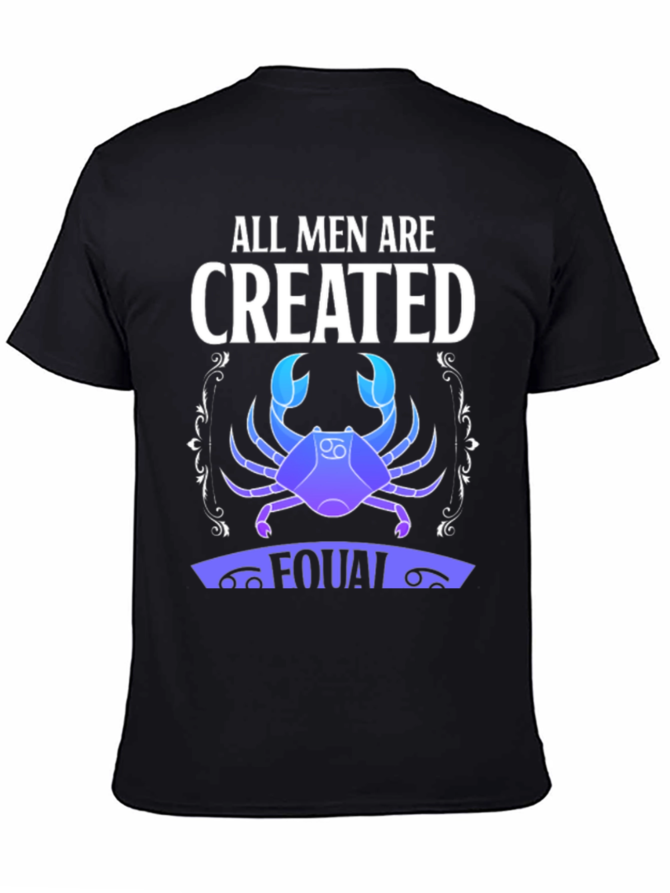 All Men Are Created Equal Zodiac Cancer T-Shirt