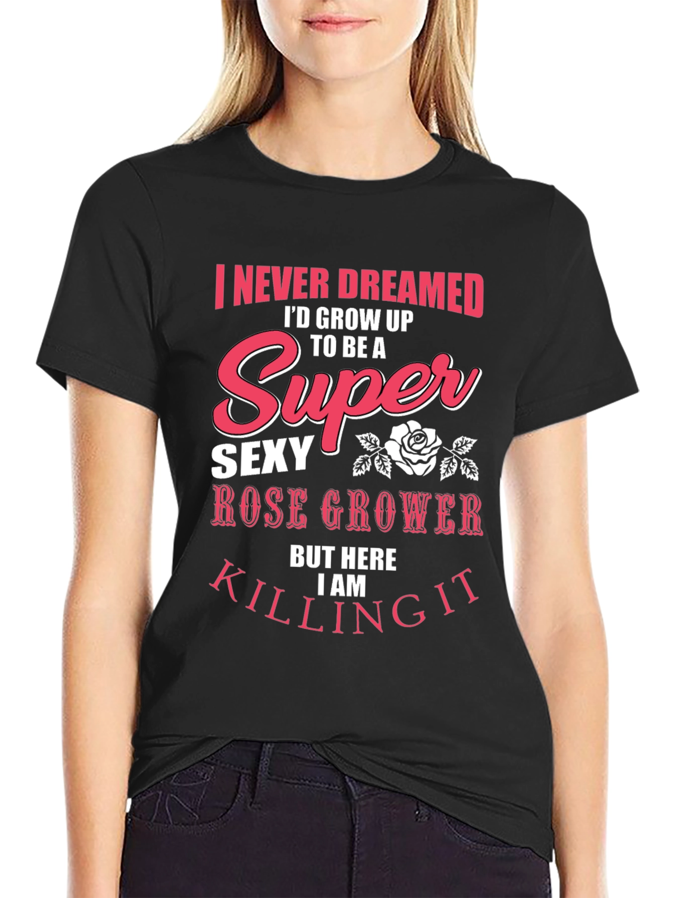 Super Sexy Rose Grower Graphic T-Shirt