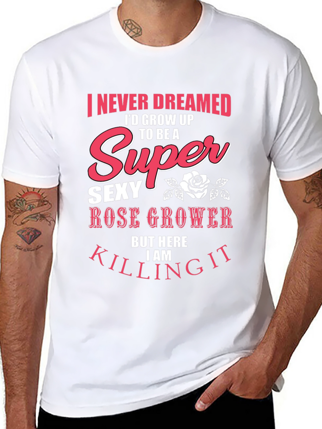 Super Sexy Rose Grower Graphic T-Shirt