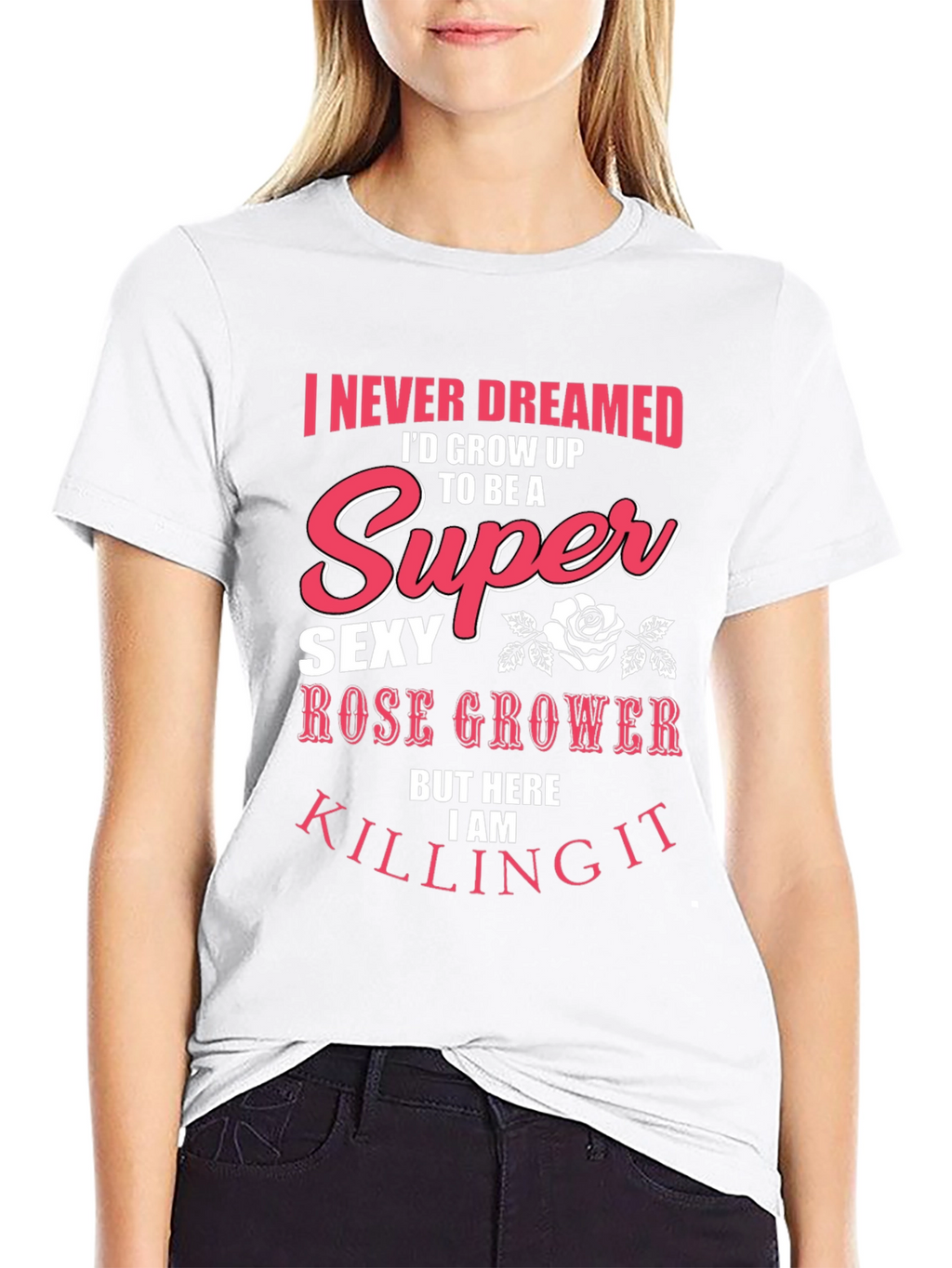 Super Sexy Rose Grower Graphic T-Shirt
