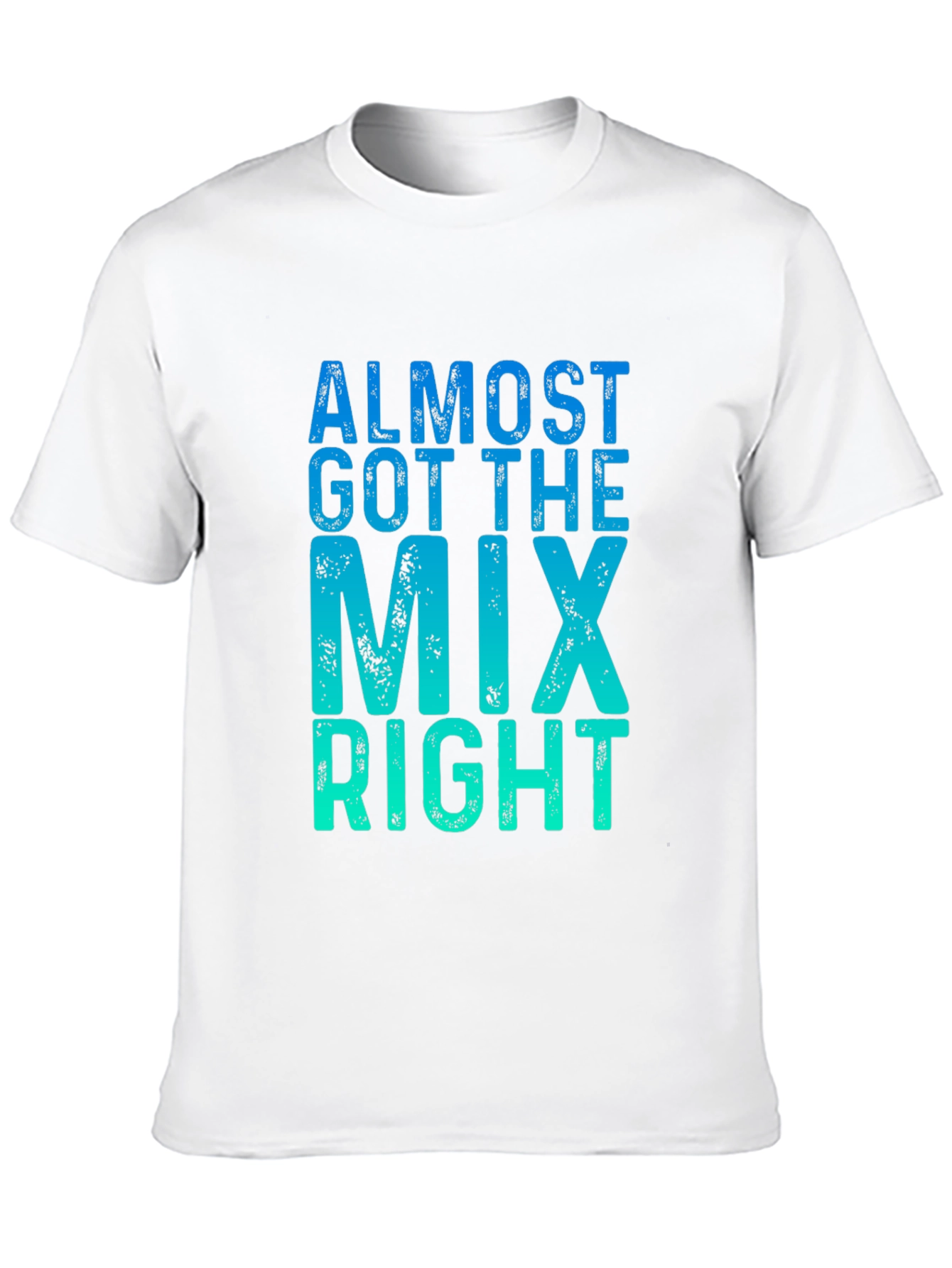 Almost Got the Mix Right Graphic Tee
