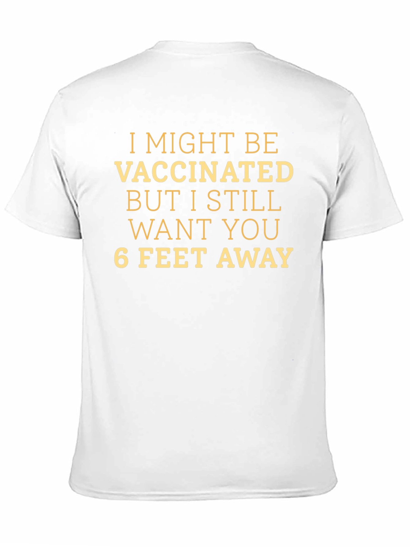 Vaccinated - 6 Feet Away Novelty T-Shirt