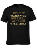 Vaccinated - 6 Feet Away Novelty T-Shirt