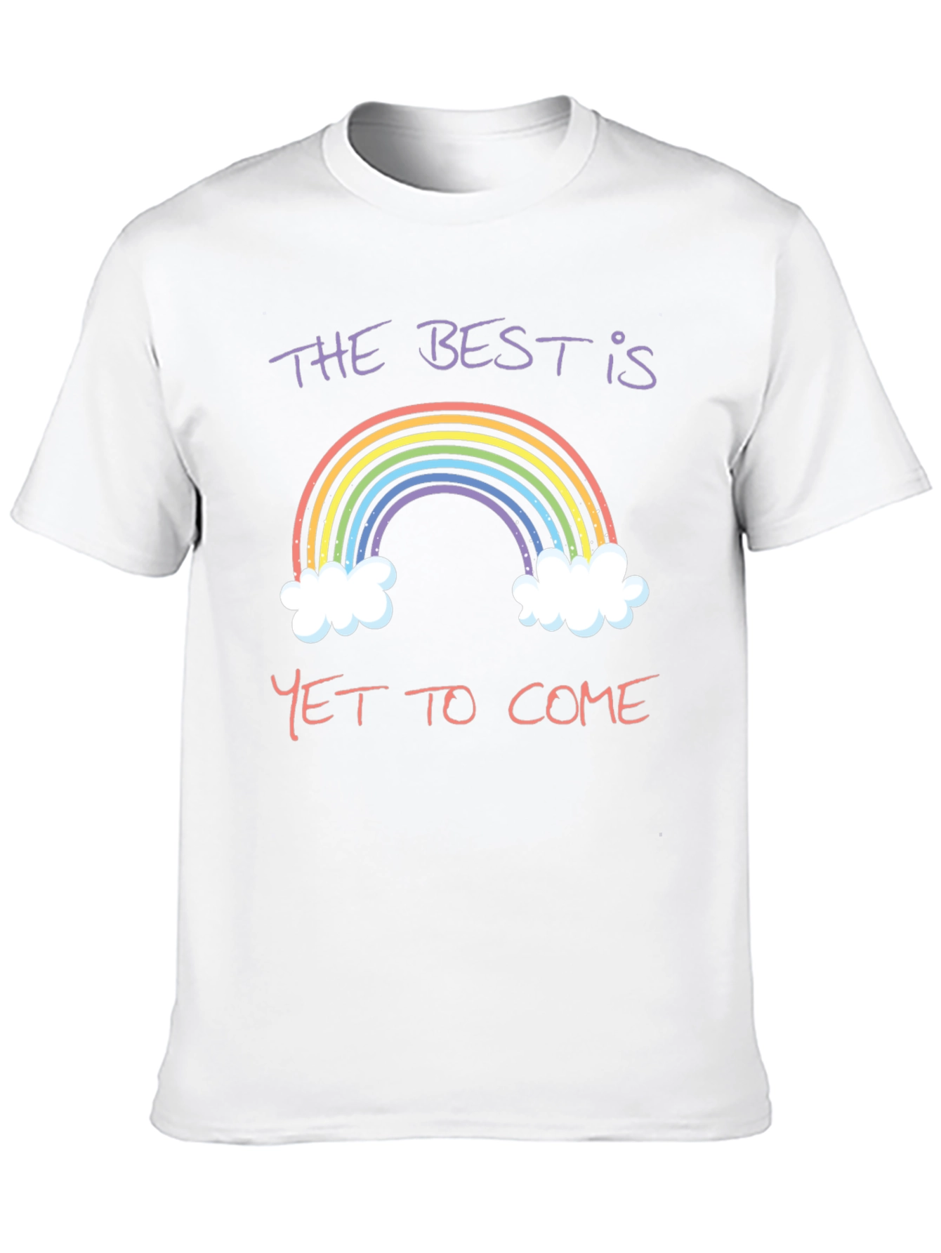 Rainbow The Best is Yet to Come T-Shirt