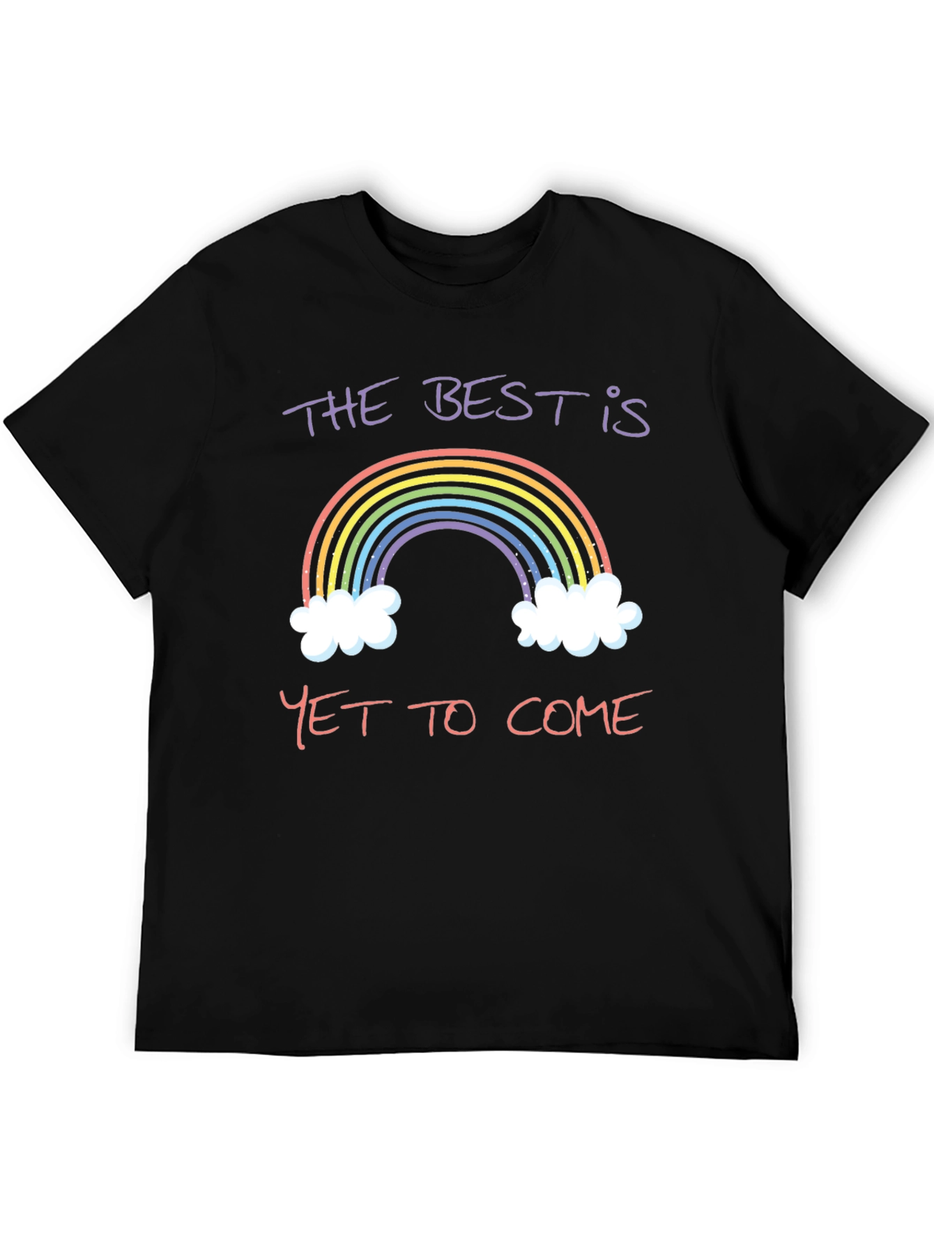 Rainbow The Best is Yet to Come T-Shirt