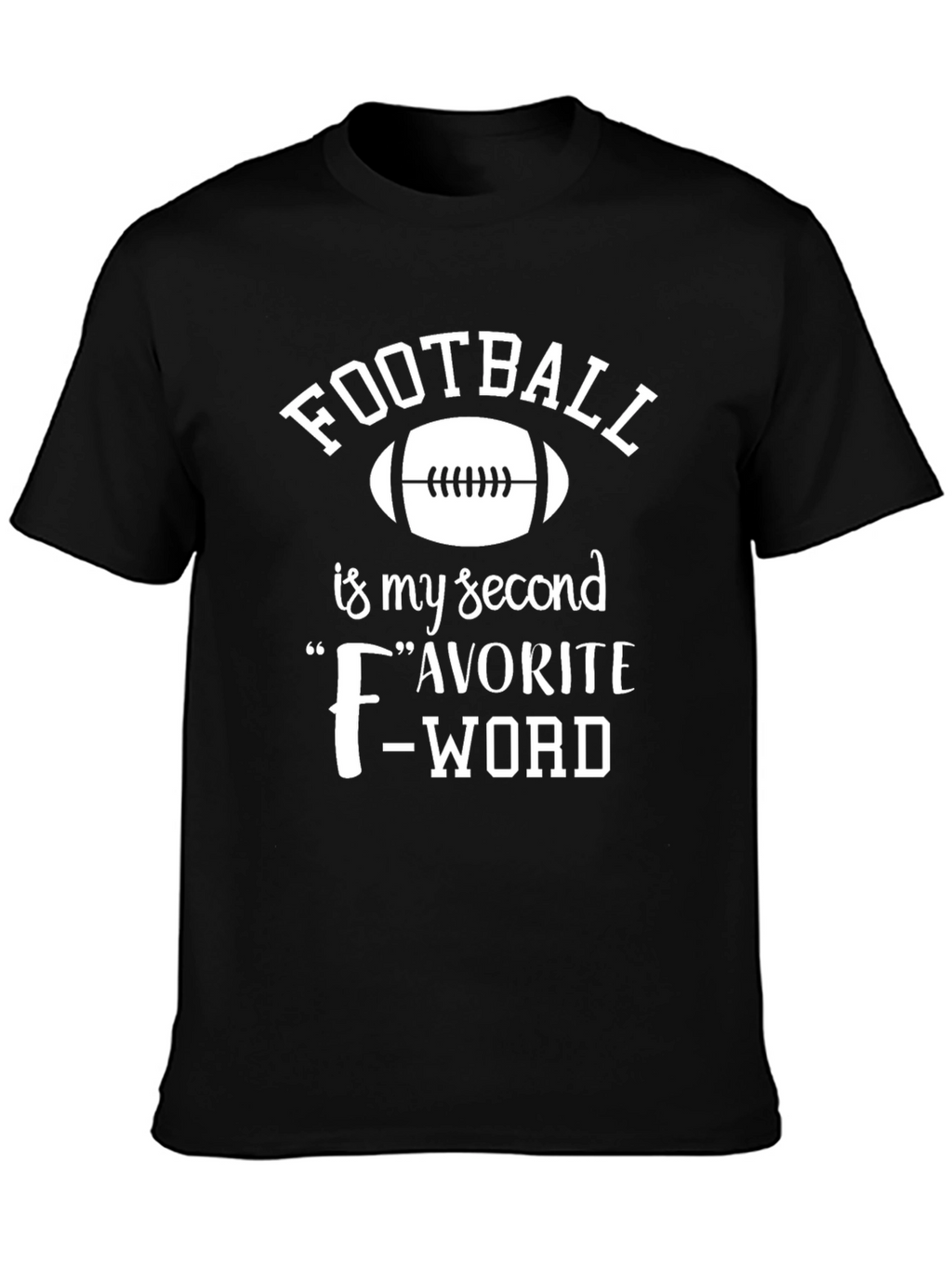 Funny Football Fan T-Shirt: Second Favorite F-Word