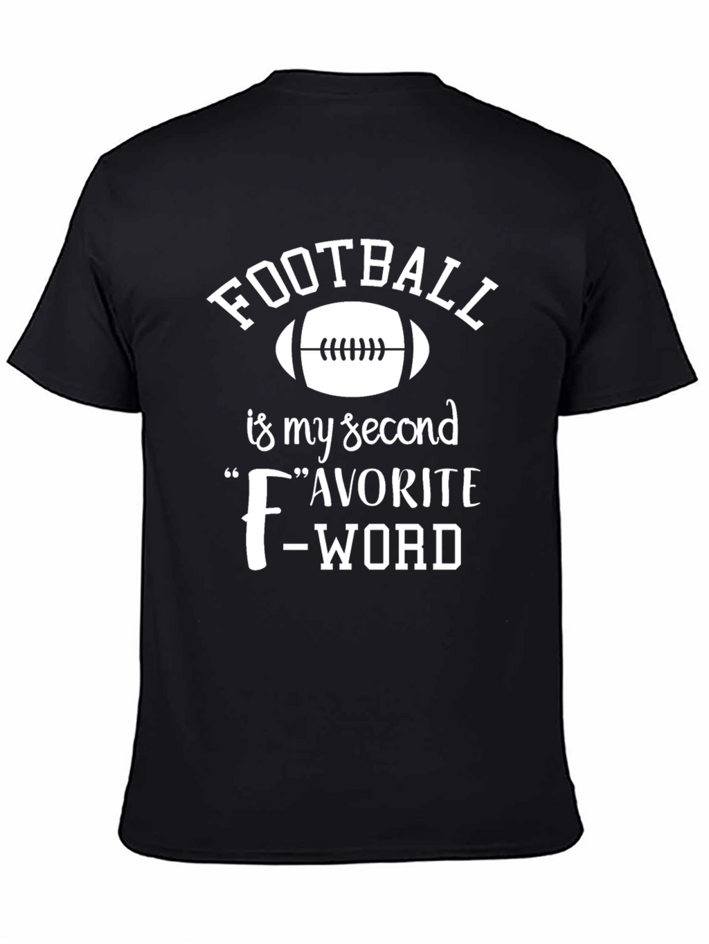 Funny Football Fan T-Shirt: Second Favorite F-Word