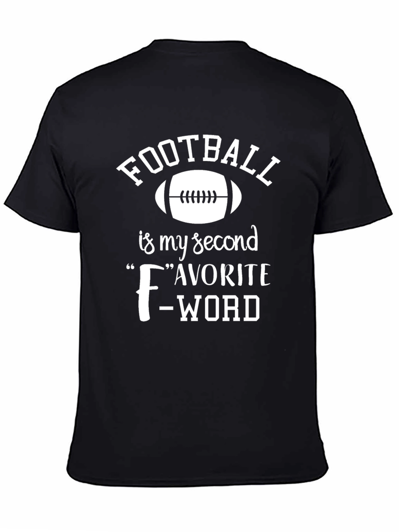 Funny Football Fan T-Shirt: Second Favorite F-Word