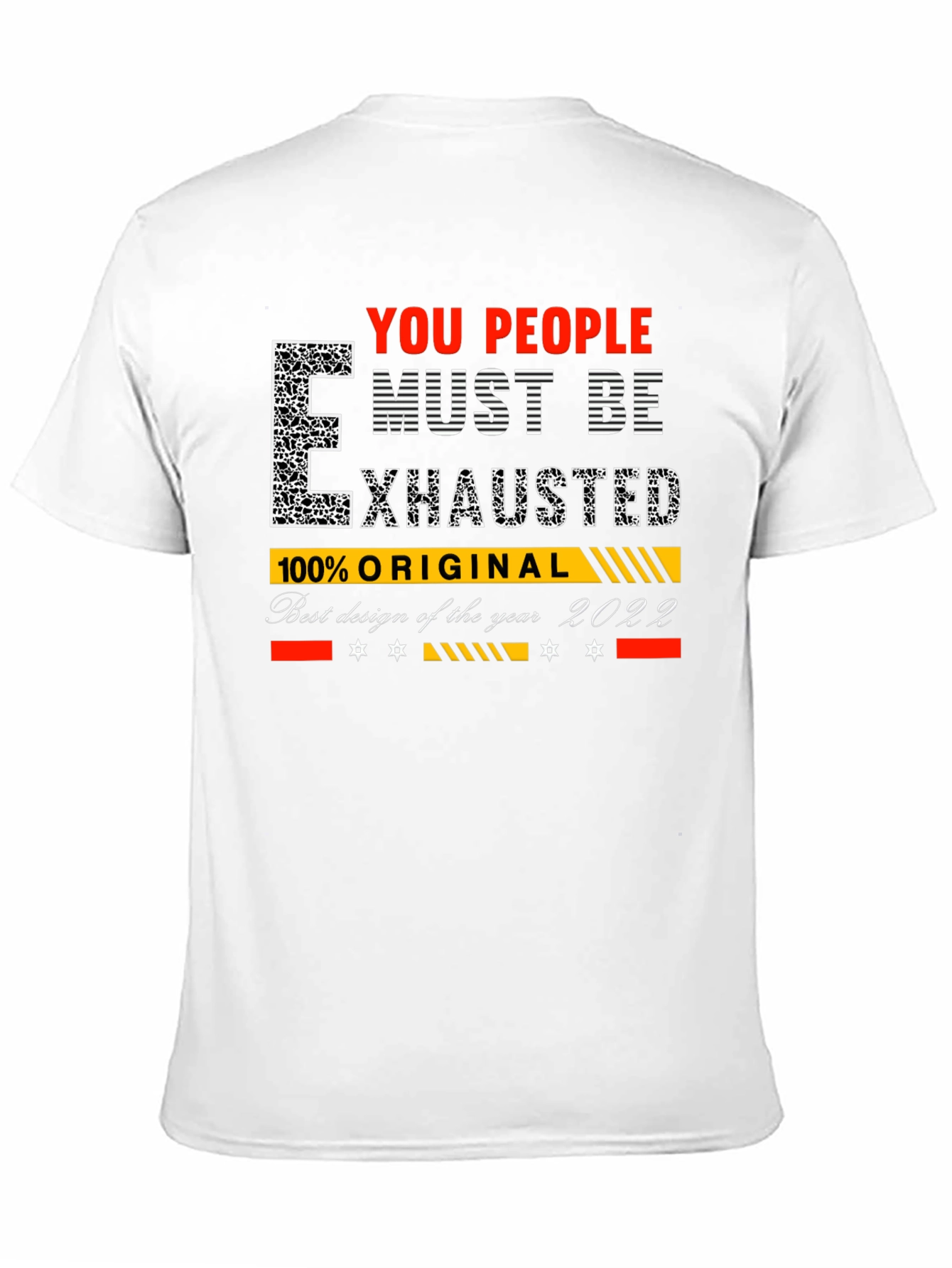 You People Must Be Exhausted Graphic T-Shirt