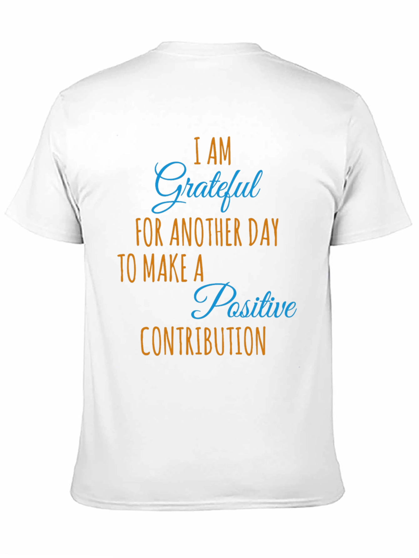 Grateful Daily Positive Contribution Graphic Tee