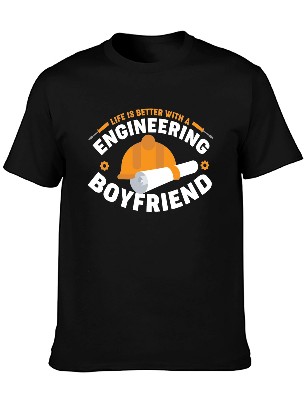 Engineering Boyfriend T-Shirt: Life is Better With!