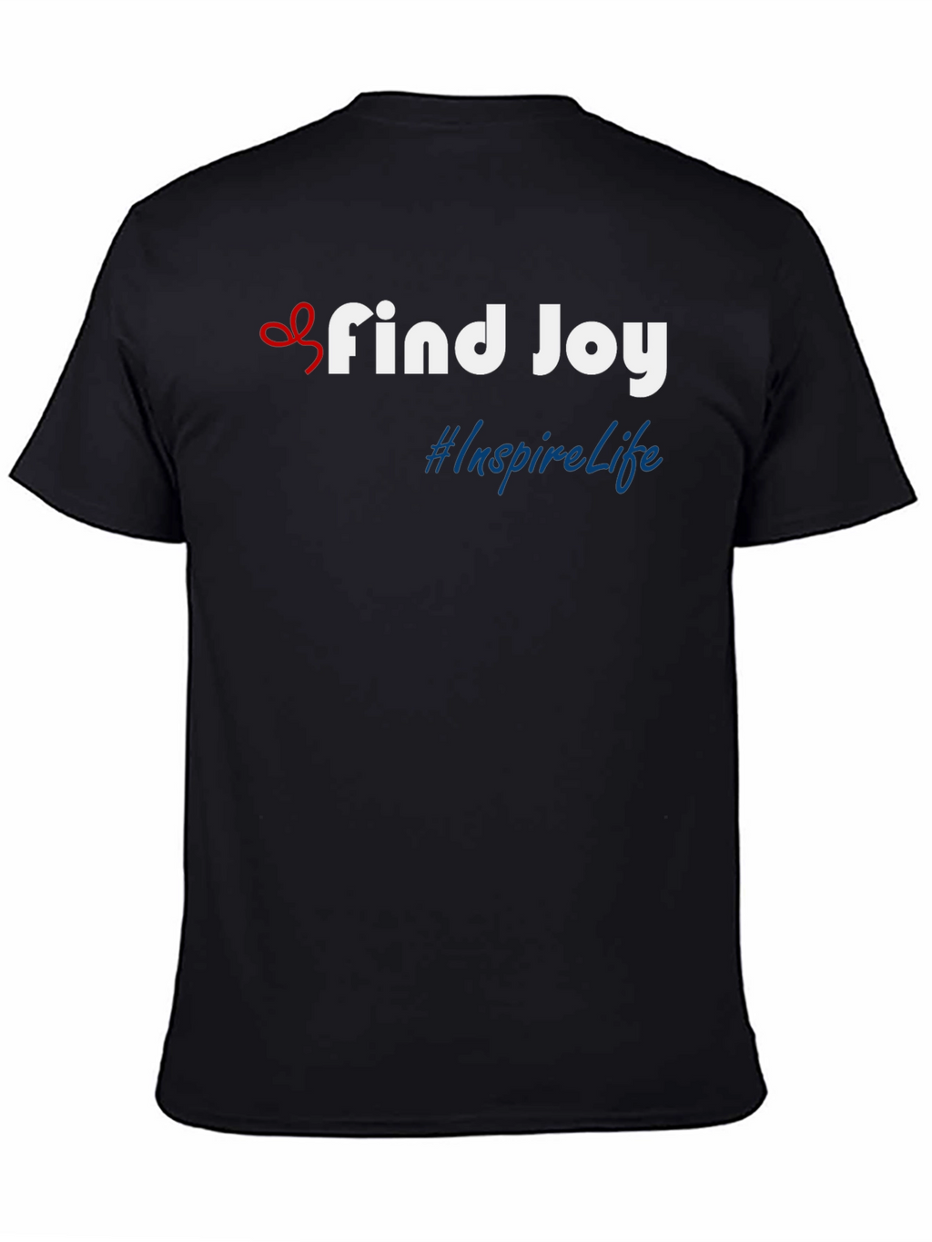Find Joy T-Shirt - Inspire Life
