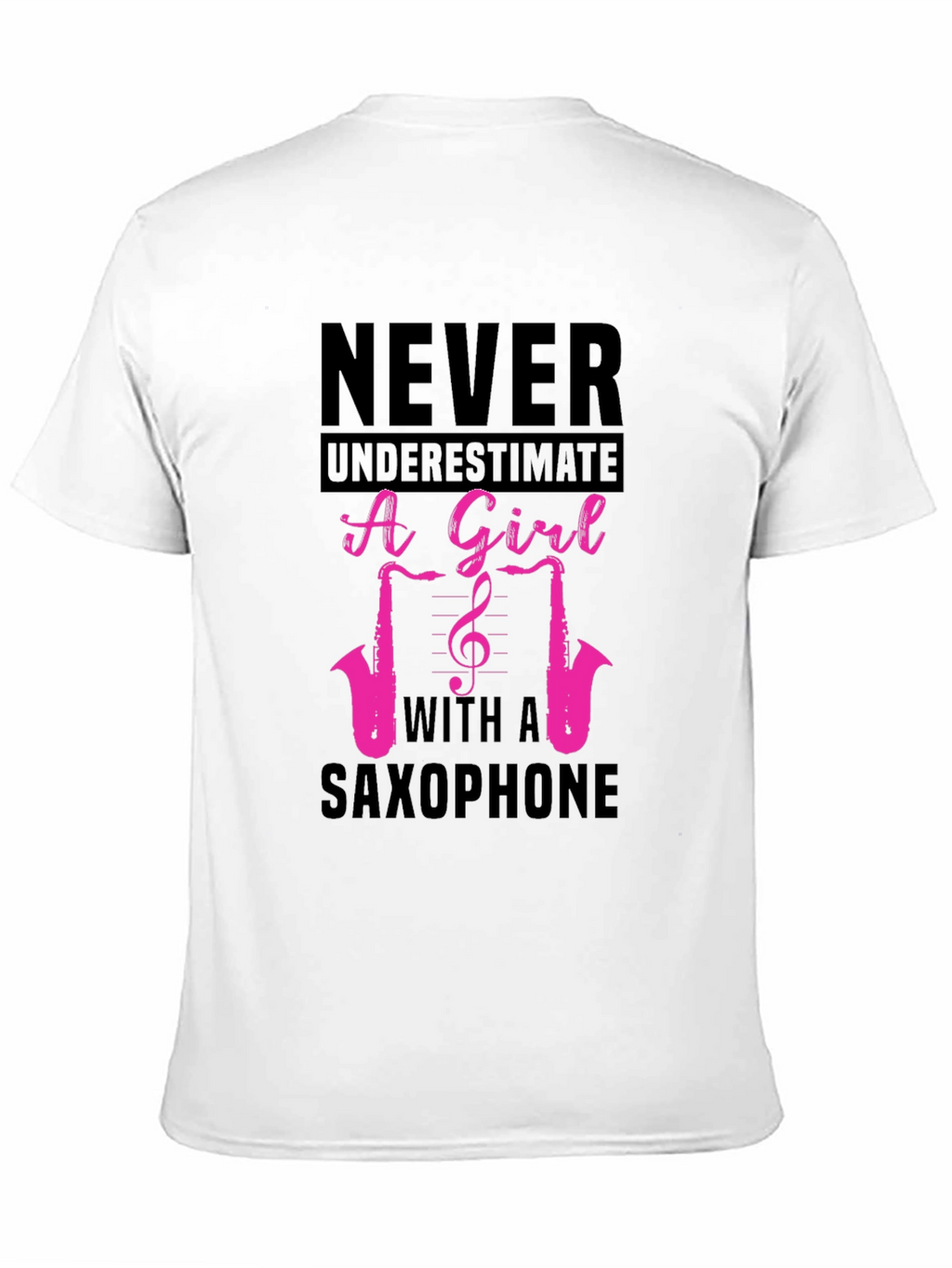 Never Underestimate a Girl with a Saxophone T-Shirt
