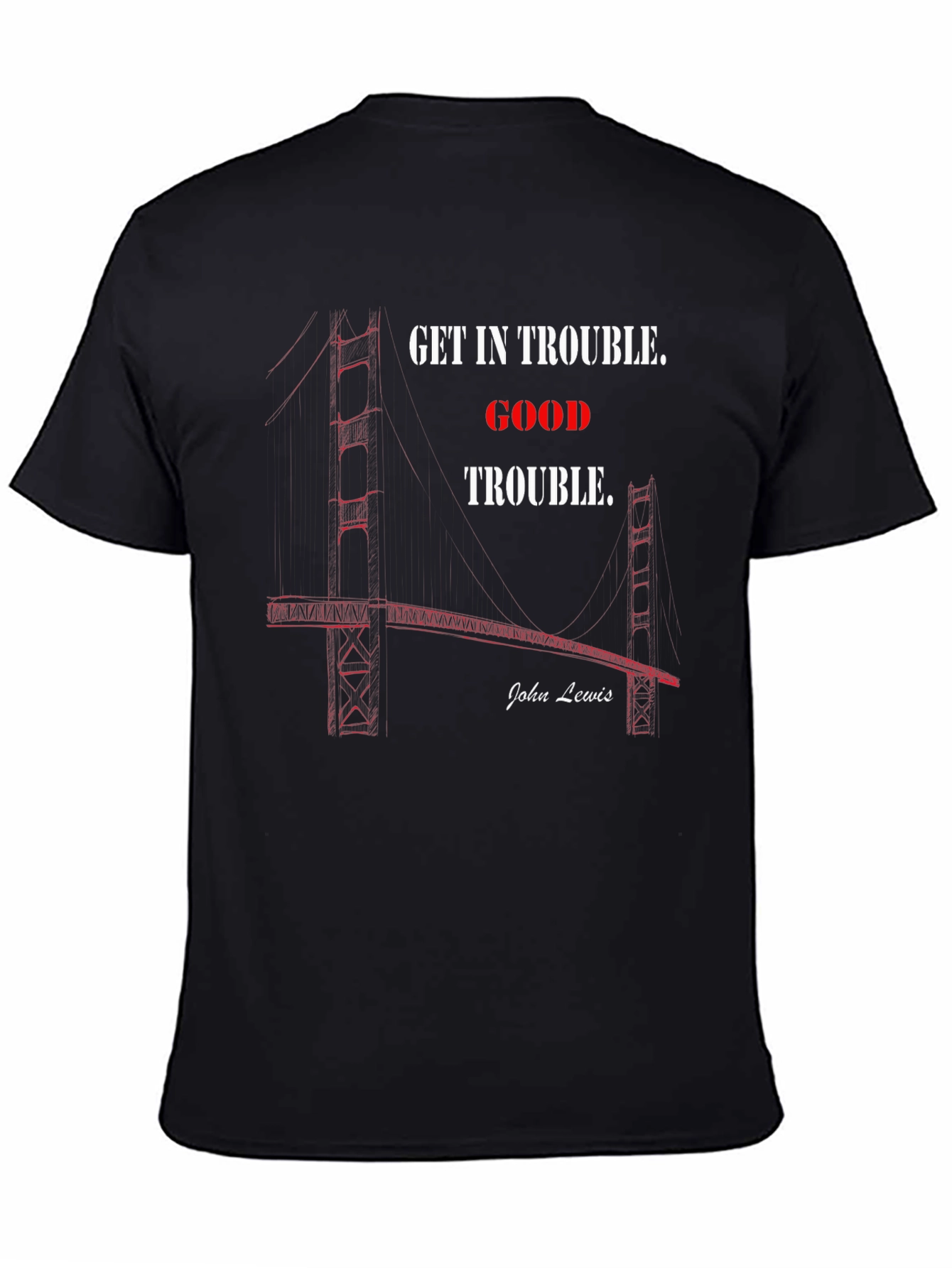 Get In Trouble T-Shirt - John Lewis Quote Graphic Tee