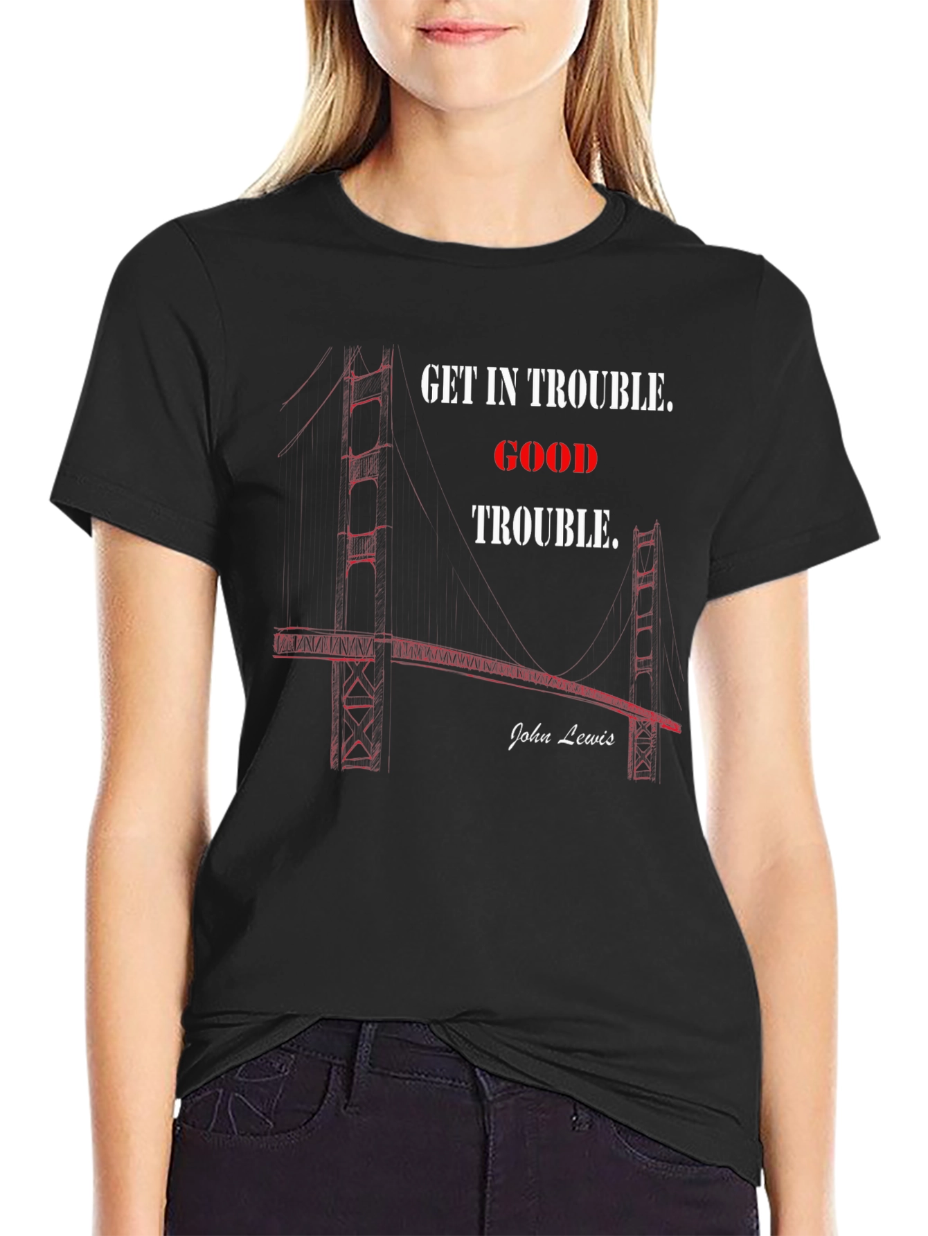 Get In Trouble T-Shirt - John Lewis Quote Graphic Tee