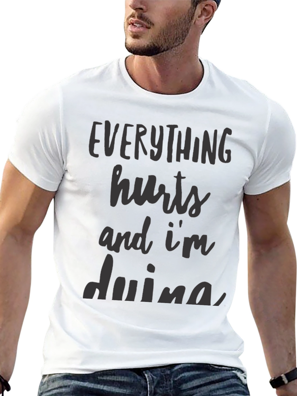 Everything Hurts T-Shirt - Funny Sarcastic Workout Tee