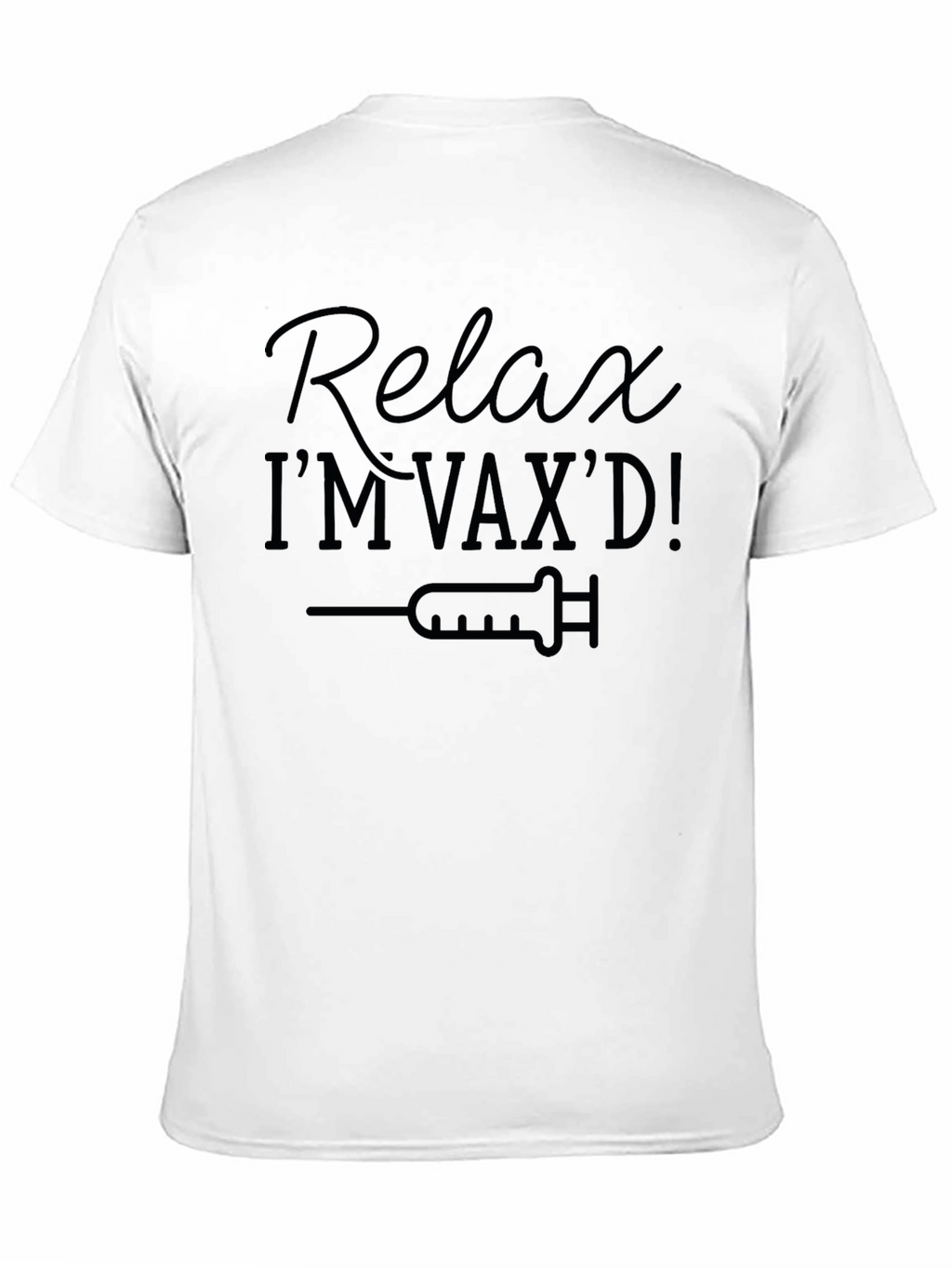 Relax Im Vaxd! Graphic Tee