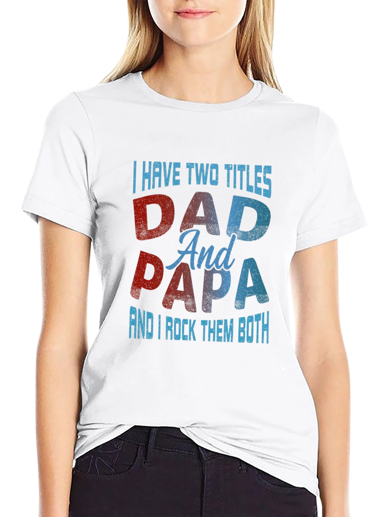 Dad & Papa T-Shirt: I Have Two Titles