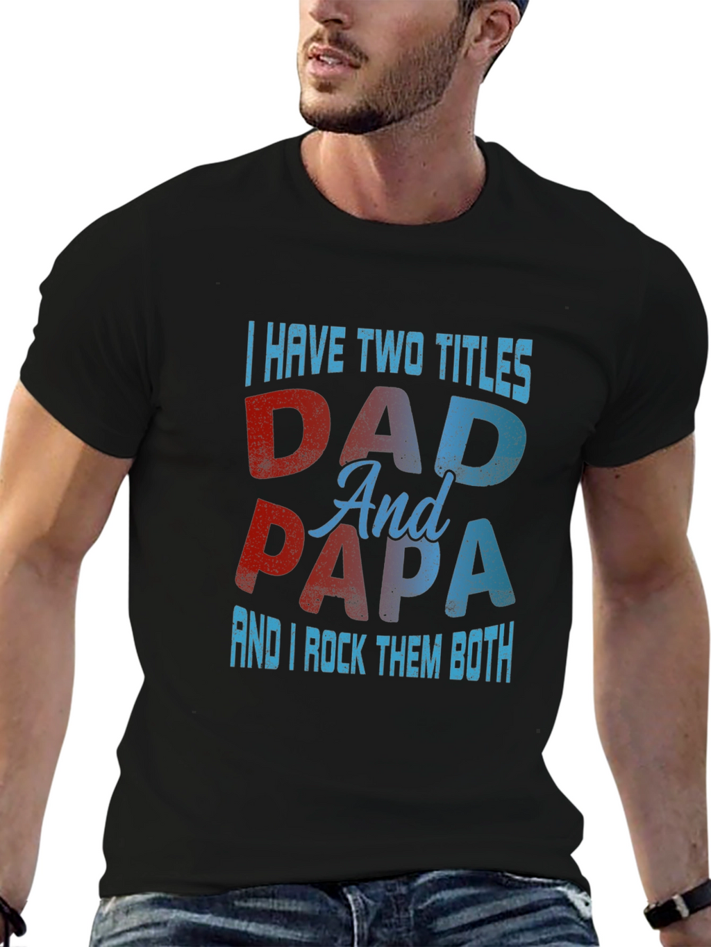 Dad & Papa T-Shirt: I Have Two Titles
