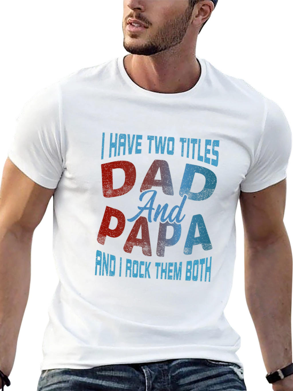 Dad & Papa T-Shirt: I Have Two Titles