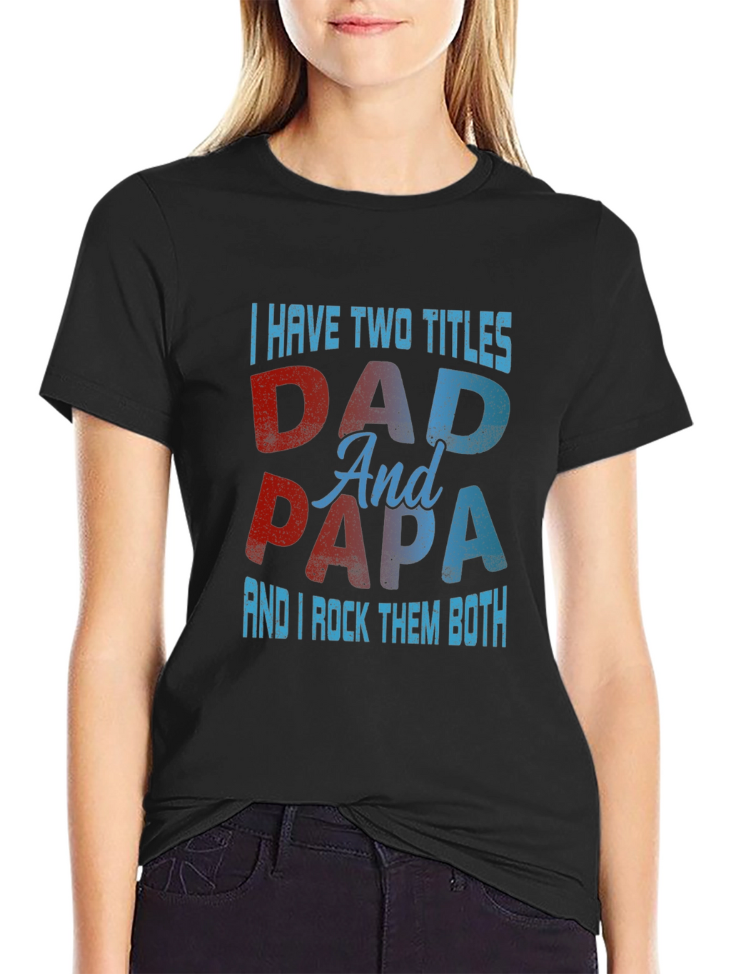 Dad & Papa T-Shirt: I Have Two Titles