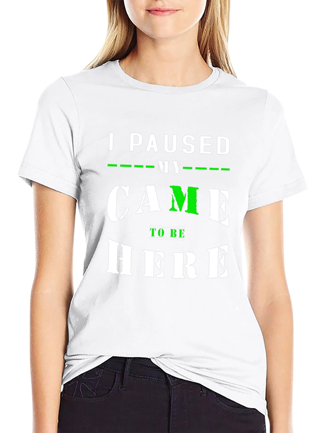 I Paused My Game to Be Here T-Shirt