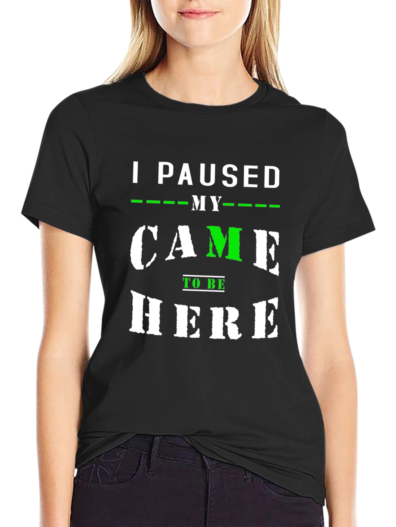 I Paused My Game to Be Here T-Shirt