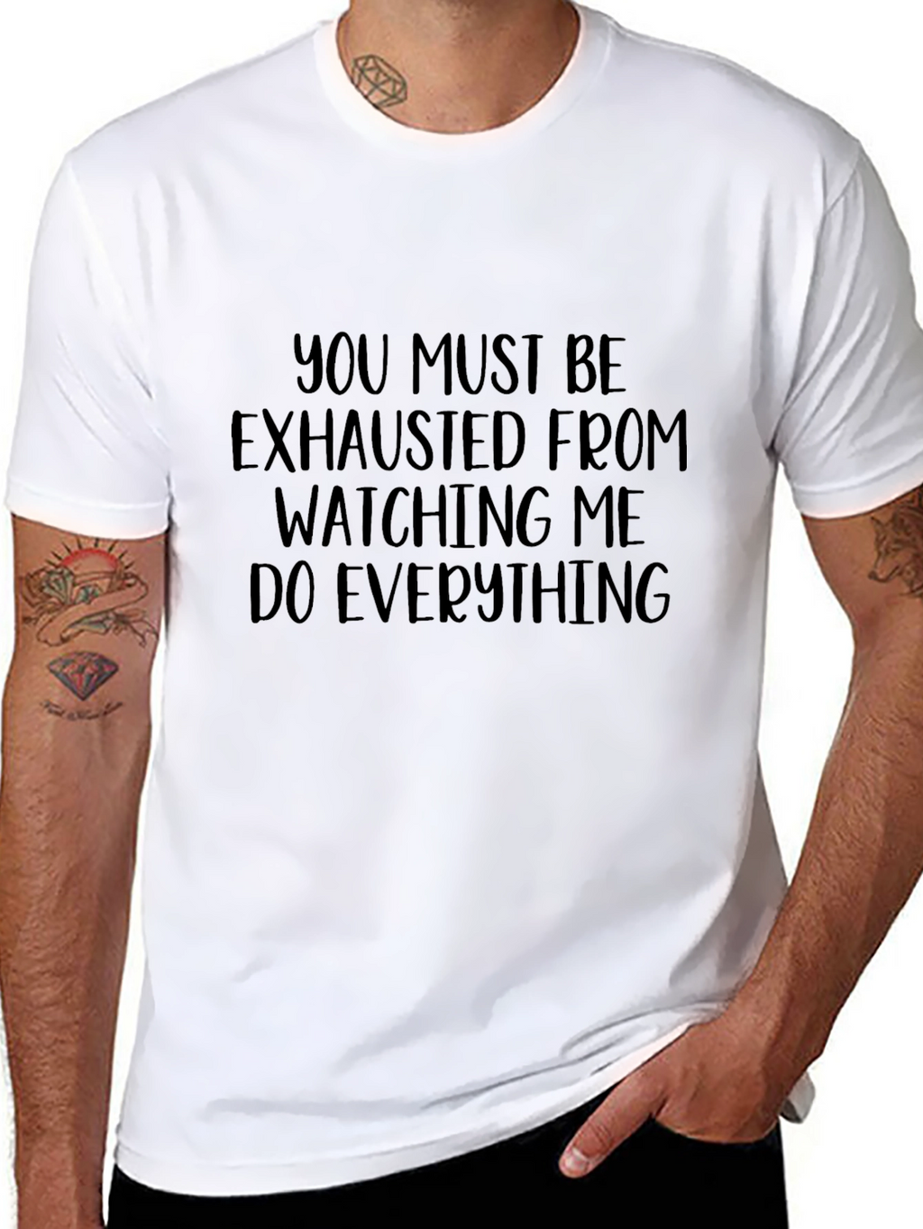 Humorous You Must Be Exhausted Graphic Tee