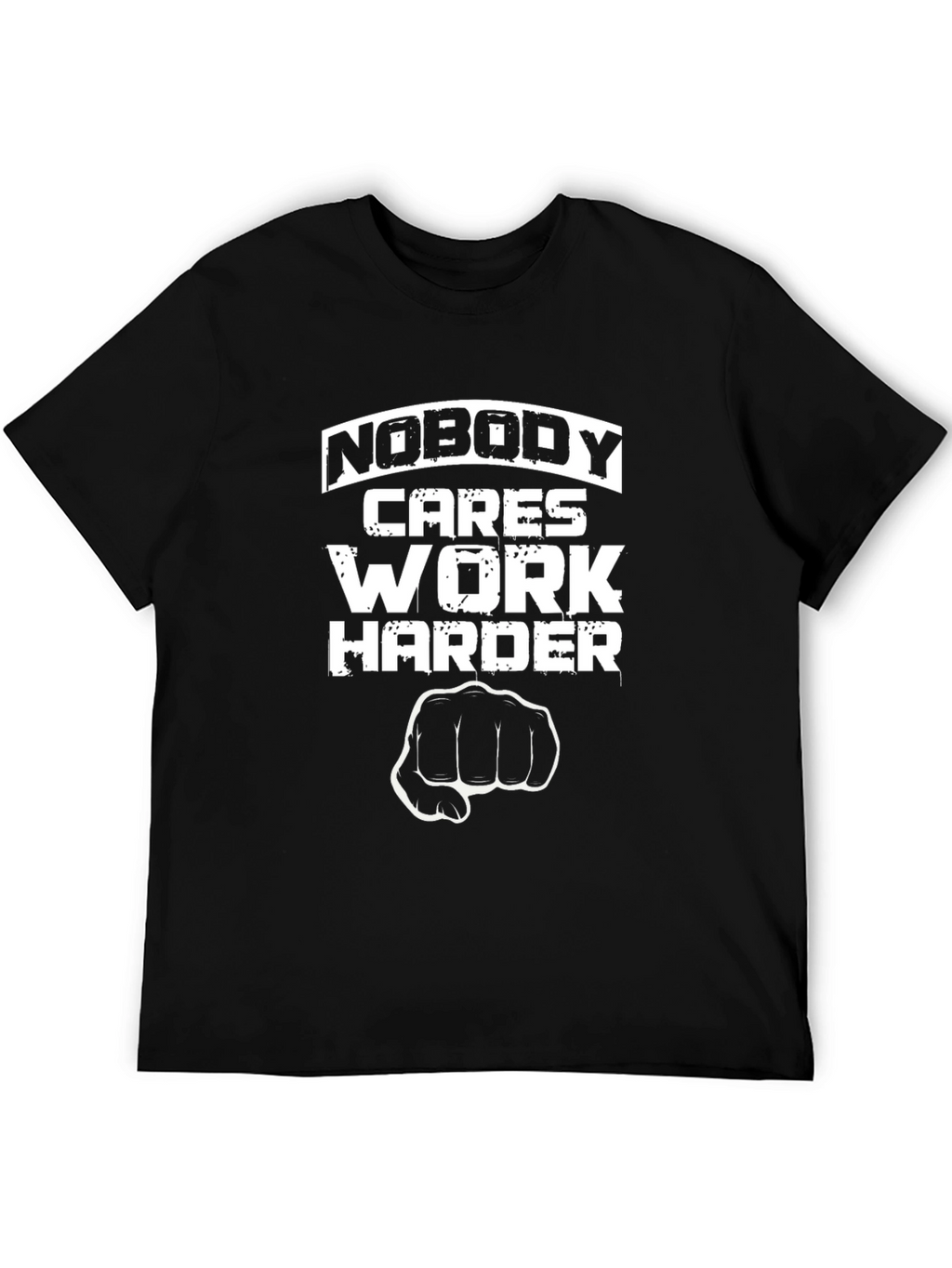 Nobody Cares Work Harder Graphic Tee
