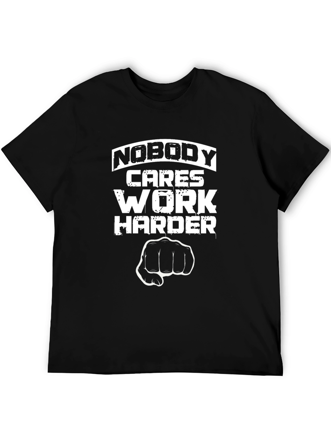 Nobody Cares Work Harder Graphic Tee