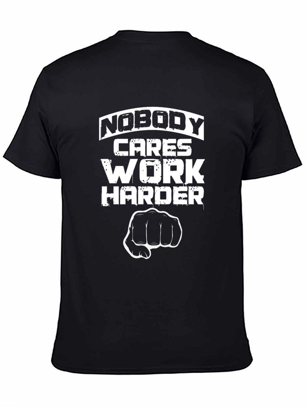 Nobody Cares Work Harder Graphic Tee