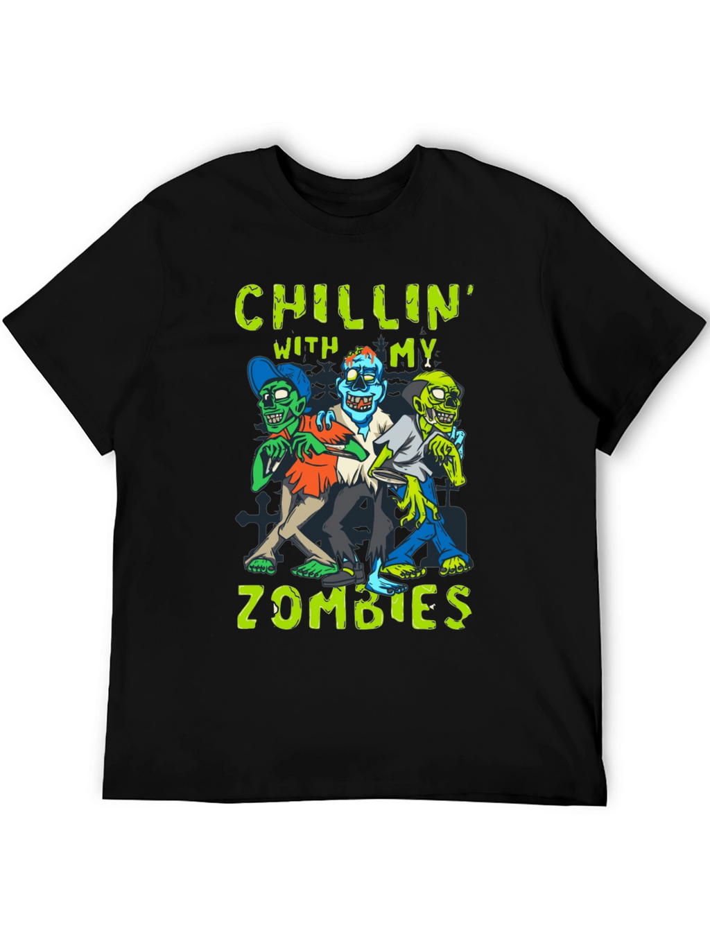 Chillin With My Zombies Graphic T-Shirt