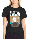 Plotting A Murder T-Shirt - Funny Novelty Tee