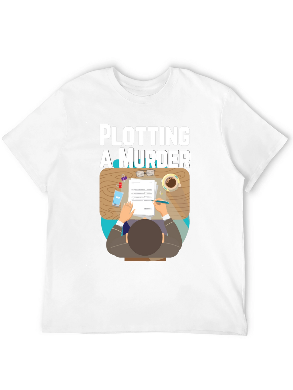 Plotting A Murder T-Shirt - Funny Novelty Tee