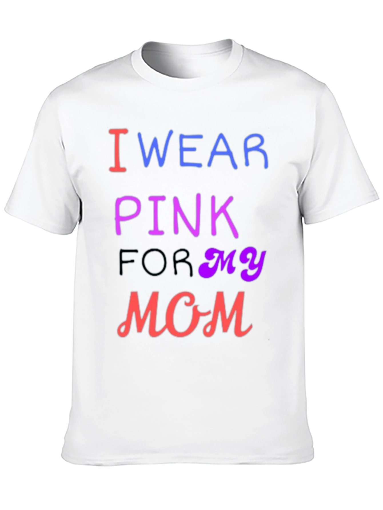 I Wear Pink For My Mom T-Shirt